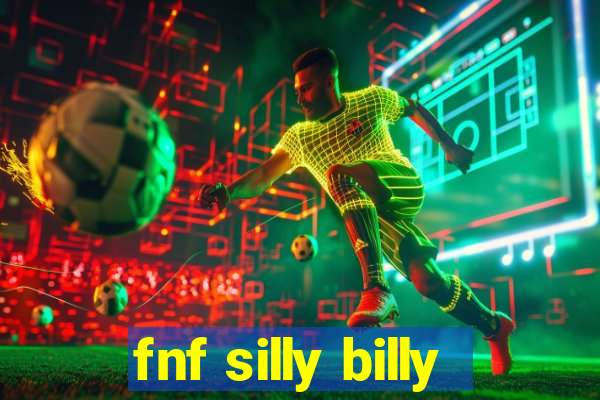 fnf silly billy